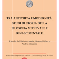 Tra antichita e modernita. Studi di storia della filosofia medievale e rinascimentale. Raccolti da Fabrizio Amerini, Simone Fellina e Andrea Strazzoni.pdf