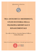 Tra antichita e modernita. Studi di storia della filosofia medievale e rinascimentale. Raccolti da Fabrizio Amerini, Simone Fellina e Andrea Strazzoni.pdf